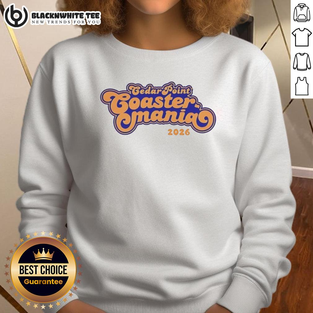 Good Cedar Point Coastermania 2026 Sweatshirt Good Cedar Point Coastermania 2026 Sweatshirt featuring vibrant graphics and cozy design for amusement park enthusiasts.