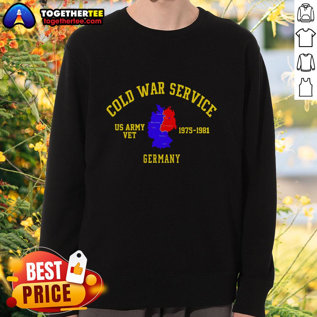Good Cold War Service Germany Us Army Veteran 1975 To 1981 Sweatshirt Good Cold War Service sweatshirt for US Army veteran 1975 to 1981, featuring military-themed graphics and a comfortable fit.