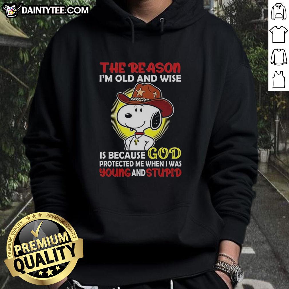 good-cowboy-snoopy-the-reason-im-old-and-wise-is-because-god-protected-me-when-i-was-young-and-stupid-hoodie Good Cowboy Snoopy hoodie with the quote about wisdom and protection, perfect for fans of Snoopy and inspirational apparel.