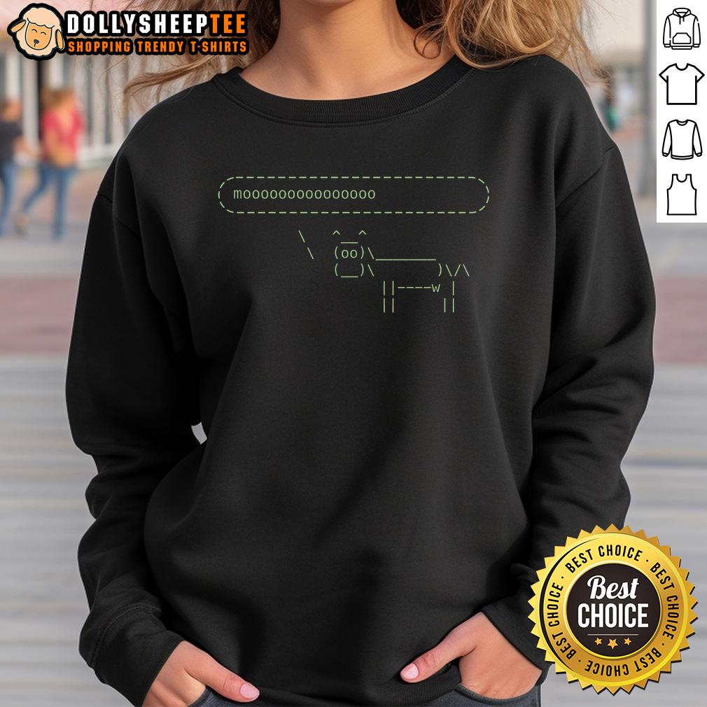 Good Cowsay Moooo Sweatshirt Cozy Good Cowsay Moooo Sweatshirt featuring a playful cow graphic and comfortable fit for casual wear.