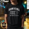 Good Drunk As Hell Minnesota Basketball T-Shirt featuring bold text and vibrant colors for fans and casual wear.