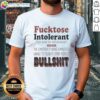 Funny 'Good Fucktose Intolerant' T-Shirt design for those who can't tolerate others' nonsense, perfect for humor lovers.