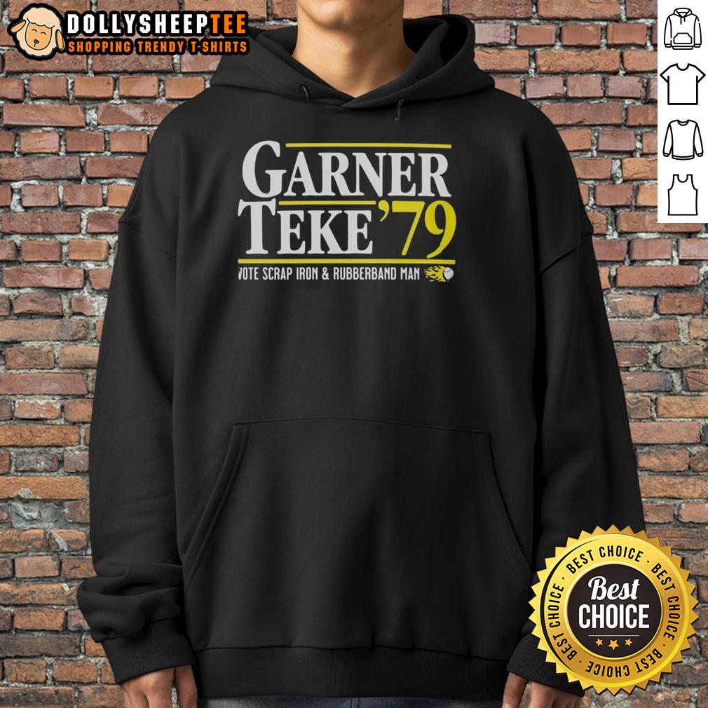 Good Garner Teke '79 Vote Scrap Iron And Rubberband Man Hoodie