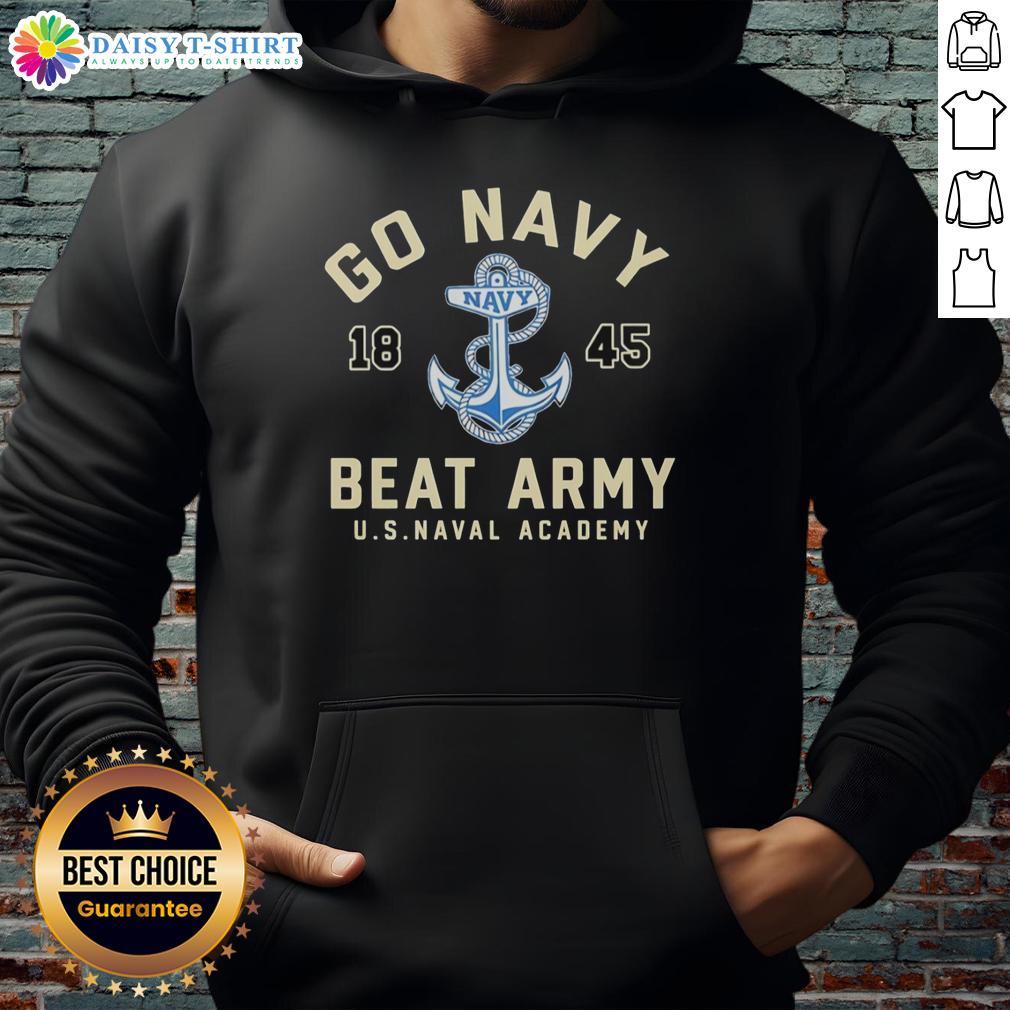 Good Go Navy Beat Army 1845 Us Naval Academy Hoodie Good Go Navy Beat Army 1845 US Naval Academy hoodie featuring a bold design celebrating Navy pride and tradition.