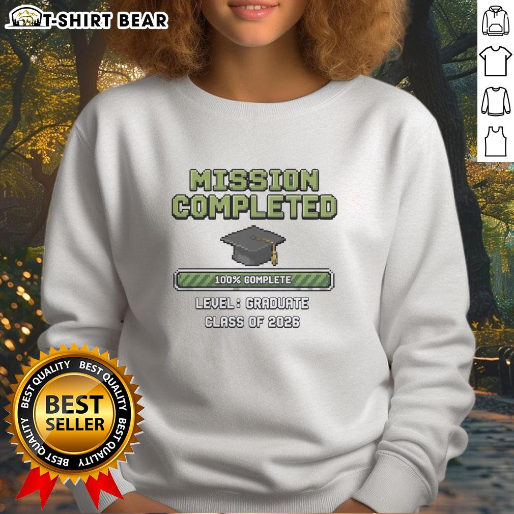 Good Graduate Class Of 2026 Mission Completed Graduation Cap 100′ Complete Level Sweatshirt Good Graduate Class of 2026 sweatshirt featuring a graduation cap and 'Mission Completed' design, perfect for celebrating success.