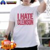 Good Greg Clark I Hate Clemson T-Shirt featuring bold text design for passionate Clemson rivals and fans.