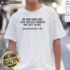 Good He Who Does Not Lick The Clit Should Not Get To Hit Coochielations 1 69 Letter T-Shirt design featuring bold text.
