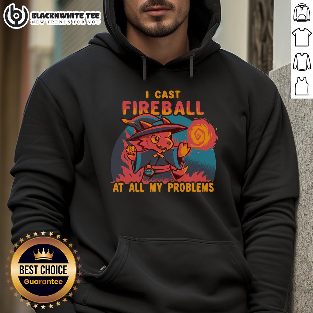 Good I Cast Fireball At All My Problems Hoodie Good I Cast Fireball At All My Problems Hoodie featuring a playful design for gamers and fantasy lovers.