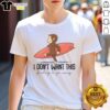 Good I Don't Want This Feeling To Go Away Surf Monkey T-Shirt featuring a playful monkey design perfect for surf enthusiasts.