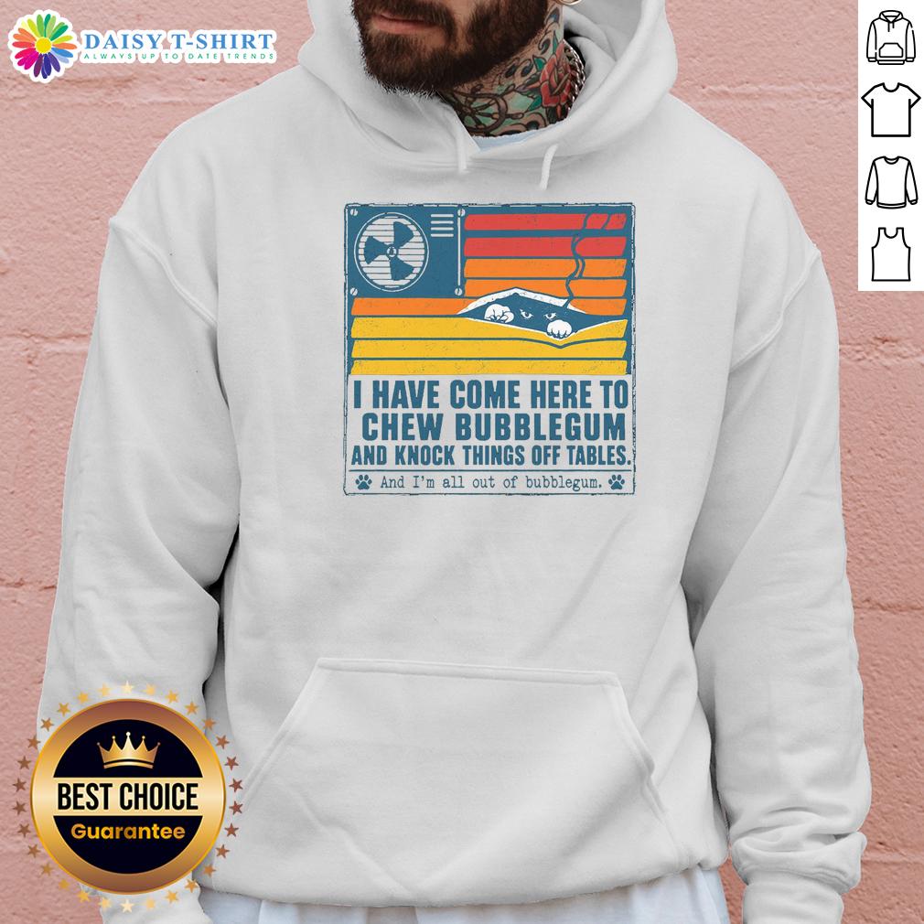 Good I Have Come Here To Chew Bubblegum Hoodie Good I Have Come Here To Chew Bubblegum hoodie featuring bold graphics and a comfortable fit, perfect for casual wear.