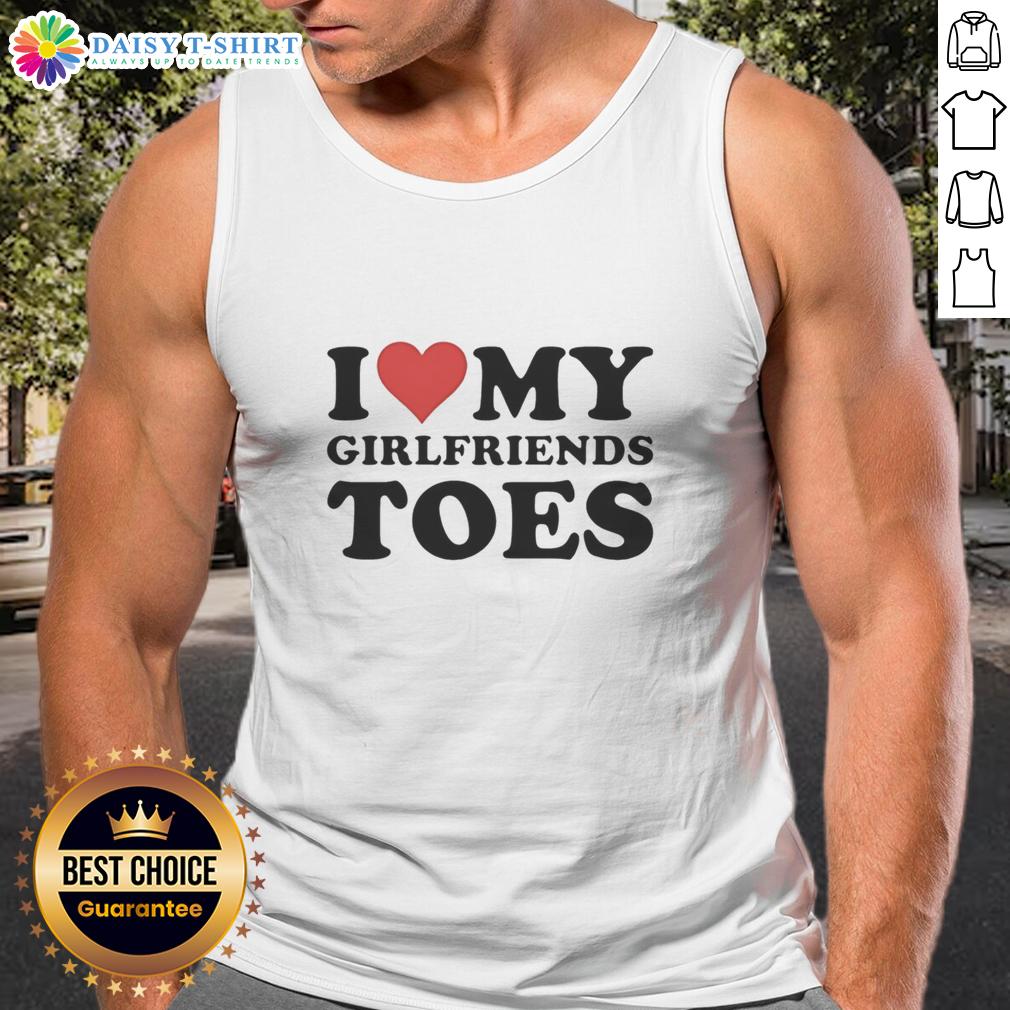 Good I Heart My Girlfriend'S Toes Funny Tank Top Funny tank top featuring 'I Heart My Girlfriend's Toes' design, perfect for casual outings and girlfriend gifts.