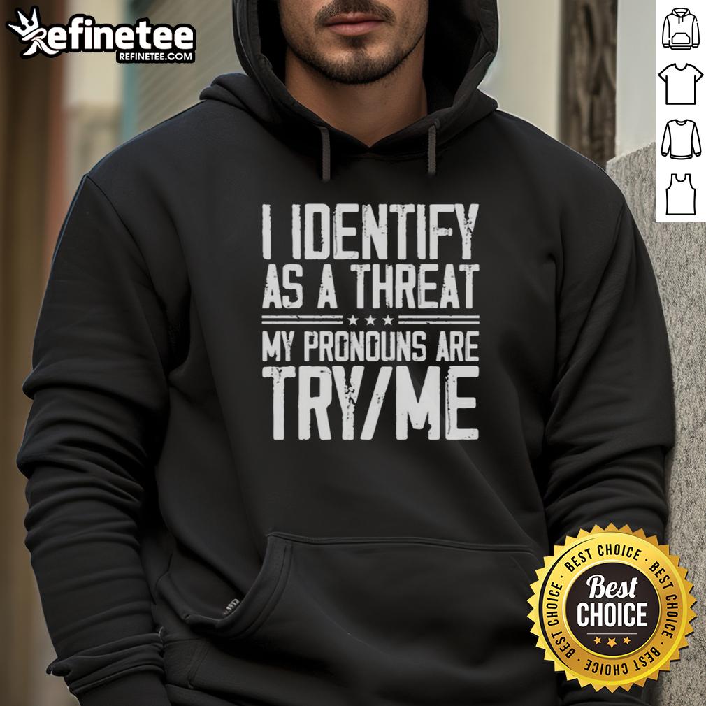 good-i-identify-as-a-threat-my-pronouns-are-try-me-hoodie Good I Identify As A Threat My Pronouns Are Try Me Hoodie displayed on a mannequin in a trendy urban setting.