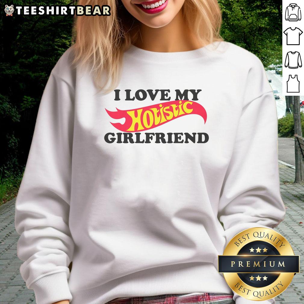 good-i-love-my-hotistic-girlfriend-sweatshirt Good I Love My Hotistic Girlfriend Sweatshirt - trendy and cozy apparel for expressing love and style.