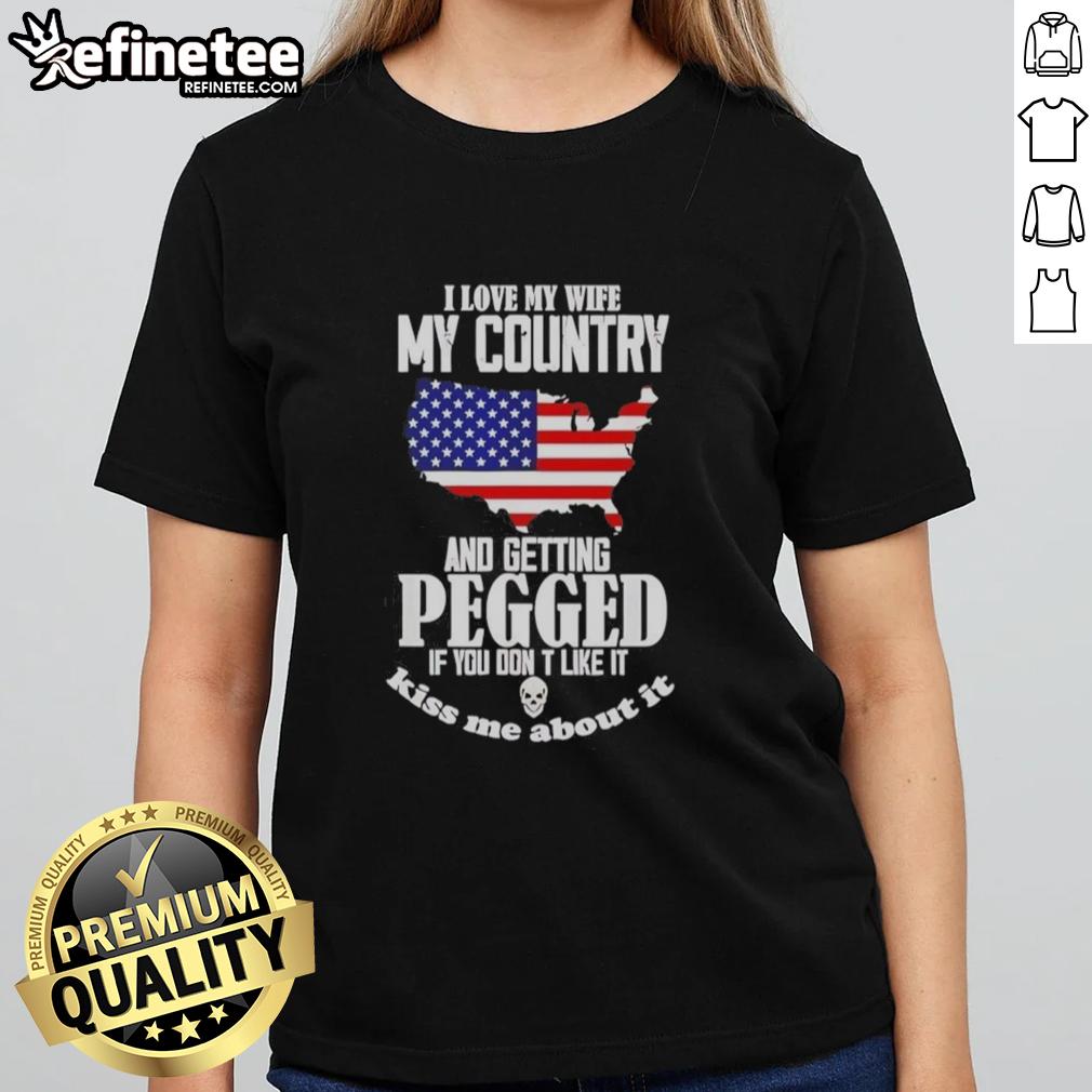 good-i-love-my-wife-my-country-and-getting-pegged-if-you-dont-like-it-ladies-tee Funny 'Good I Love My Wife My Country And Getting Pegged' tee for women, perfect for humor-loving patriots.