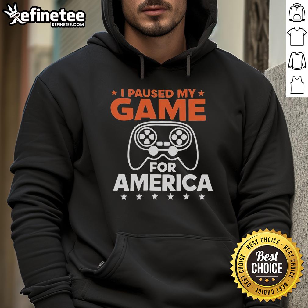 good-i-paused-my-game-for-america-hoodie Good I Paused My Game For America Hoodie featuring a patriotic design, perfect for gamers who love their country.