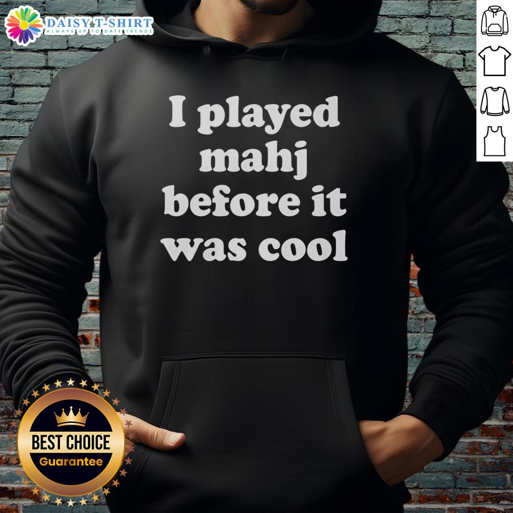 Good I Played Mahjong Before It Was Cool Hoodie Good I Played Mahjong Before It Was Cool Hoodie showcasing a stylish design for Mahjong enthusiasts.