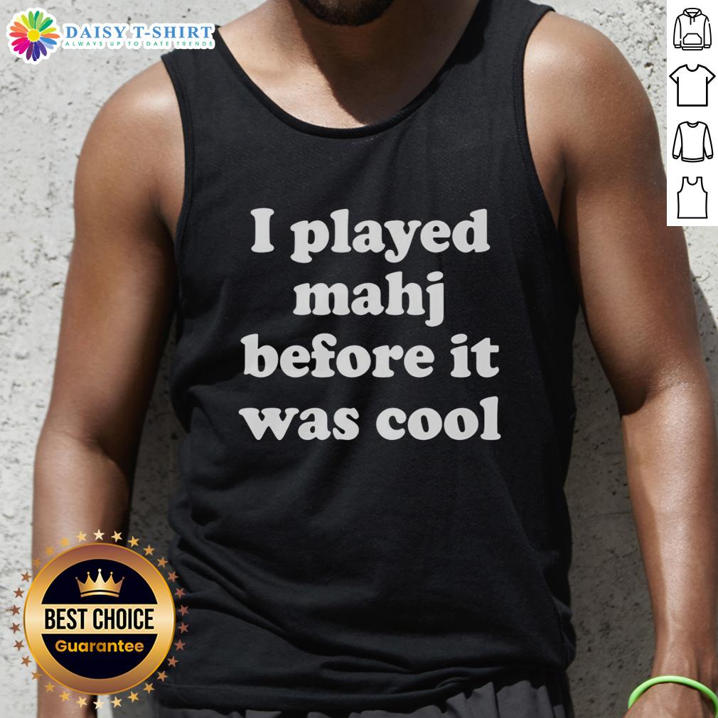 Good I Played Mahjong Before It Was Cool Tank Top Good I Played Mahjong Before It Was Cool tank top featuring a stylish design for Mahjong enthusiasts.