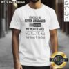 Good I Should Be Given An Award T-Shirt featuring a humorous quote about keeping quiet, perfect for casual wear.