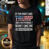 Alt Text: American flag pattern T-shirt with 'If You Don't Like Trump' slogan for bold political statements.