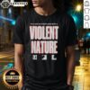 Alt Text: Good I'M A Sick Motherfucker With A Violent Nature T-Shirt featuring bold graphic text on a black background.