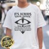 Good It'S Always You'Re Autistic T-Shirt featuring 'Never Thank You For Telling Me Everything About Heresy' design.