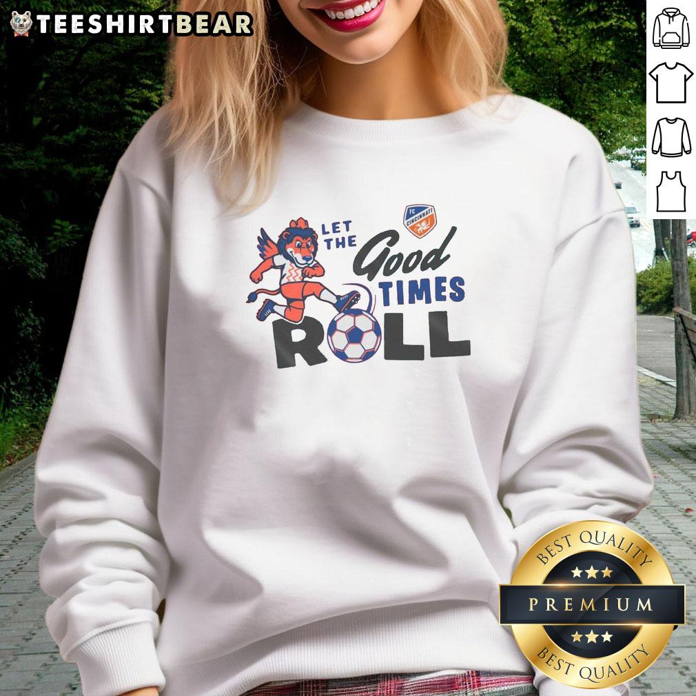 good-let-the-good-times-roll-fc-cincinnati-sweatshirt FC Cincinnati sweatshirt featuring 'Good Let The Good Times Roll' design, perfect for fans and casual wear.
