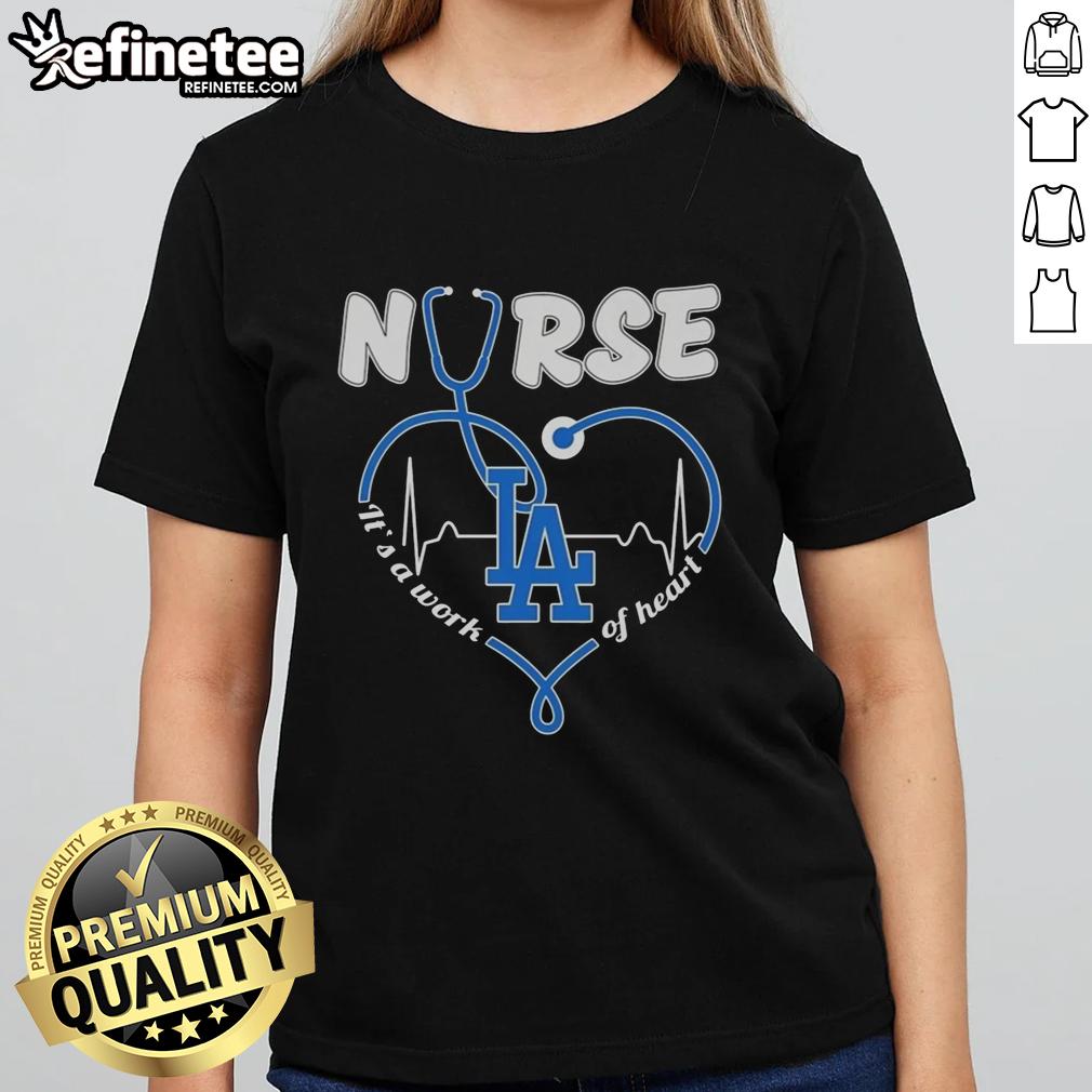 good-los-angeles-dodgers-nurse-its-a-work-of-heart-ladies-tee Good Los Angeles Dodgers nurse 'It's A Work Of Heart' ladies tee featuring Dodgers logo and heart design for baseball fans.