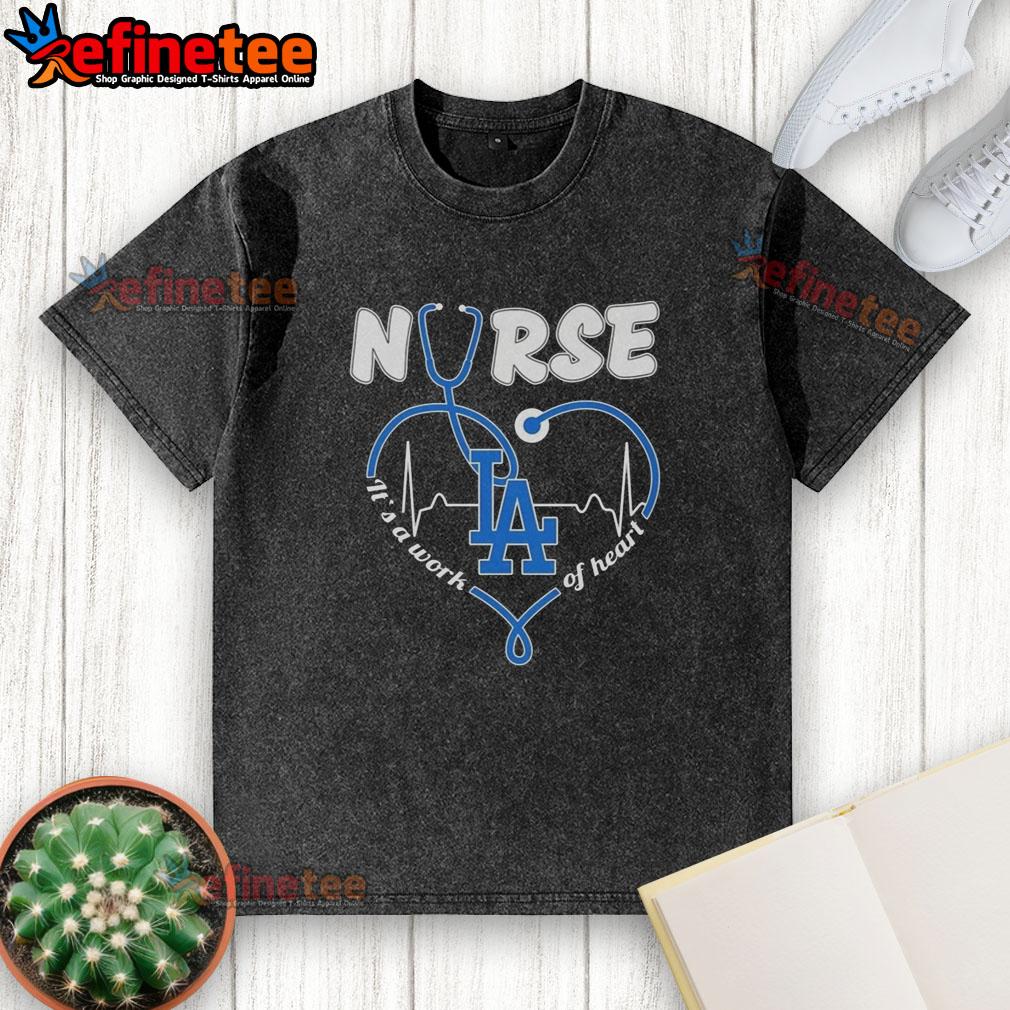 good-los-angeles-dodgers-nurse-its-a-work-of-heart-washed-t-shirt Good Los Angeles Dodgers Nurse It's A Work Of Heart washed t-shirt featuring a stylish design for baseball fans.