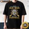 Good Never Underestimate An Old Man Who Loves Paintball T-Shirt design featuring bold text and vibrant colors.