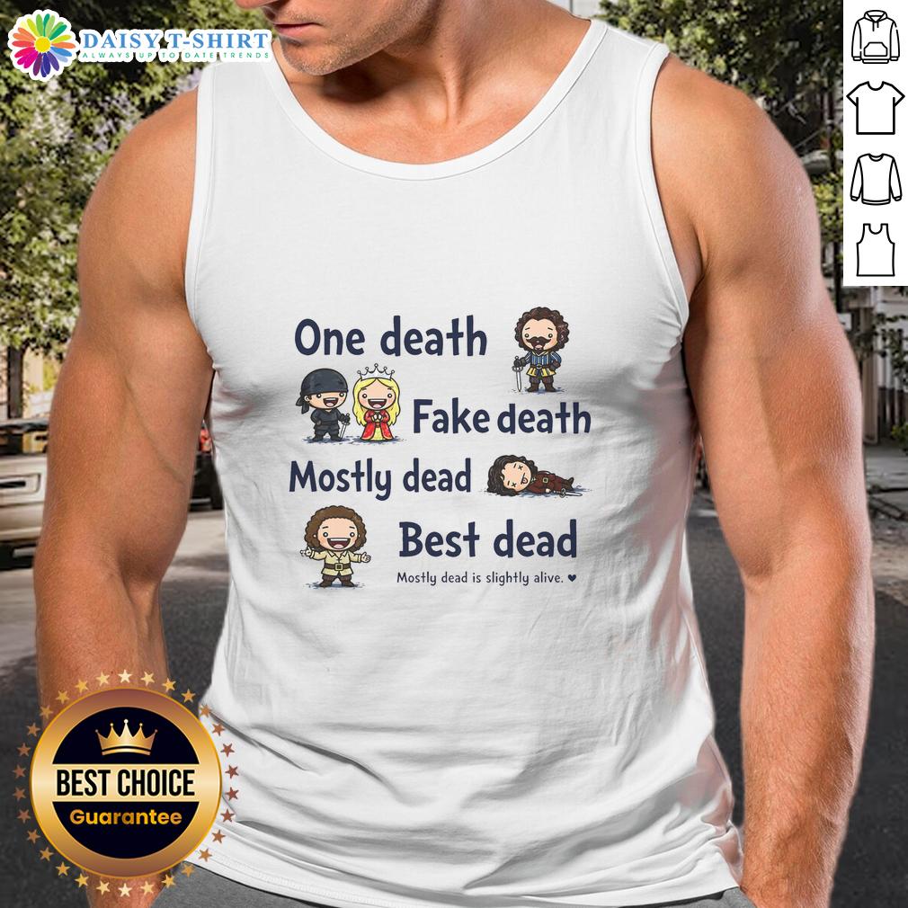 Good One Death Fake Death Mostly Dead Best Dead Tank Top Good One Death fake death tank top featuring a humorous design for fans of mostly dead themes and quirky fashion.