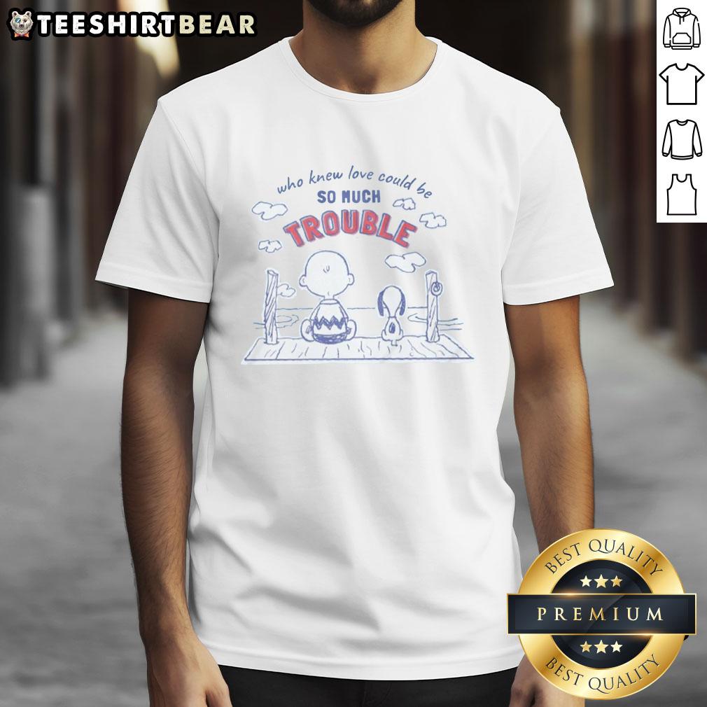 good-peanuts-love-trouble-quote-valentines-day-t-shirt-1 Good Peanuts Love Trouble Quote Valentine's Day T-Shirt featuring classic Peanuts characters and a romantic design.