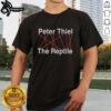 Good Peter Thiel The Reptile CEO T-Shirt featuring unique design and bold graphic, perfect for tech enthusiasts and fans.