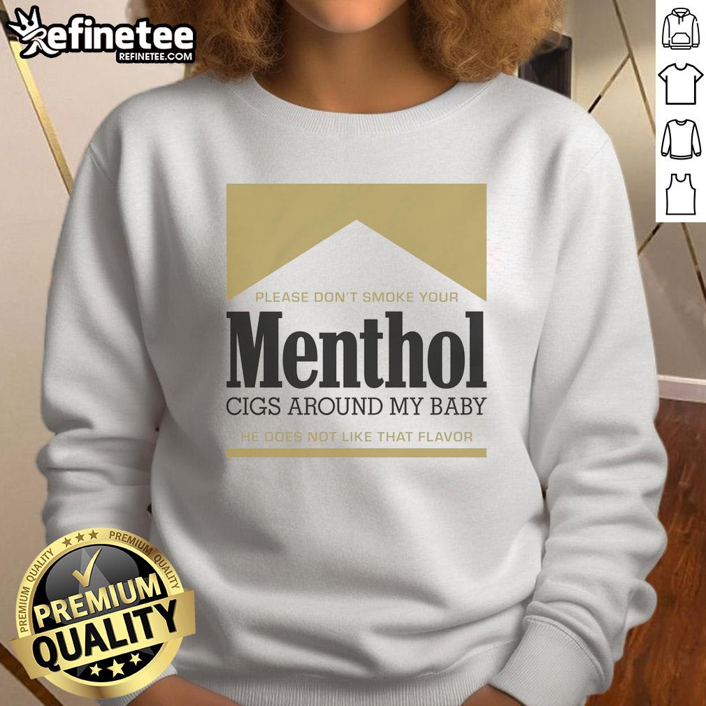 good-please-dont-smoke-your-menthol-cigs-around-my-baby-he-does-not-like-that-flavor-gold-sweatshirt Gold sweatshirt with text 'Please Don't Smoke Your Menthol Cigs Around My Baby' advocating for smoke-free environments.
