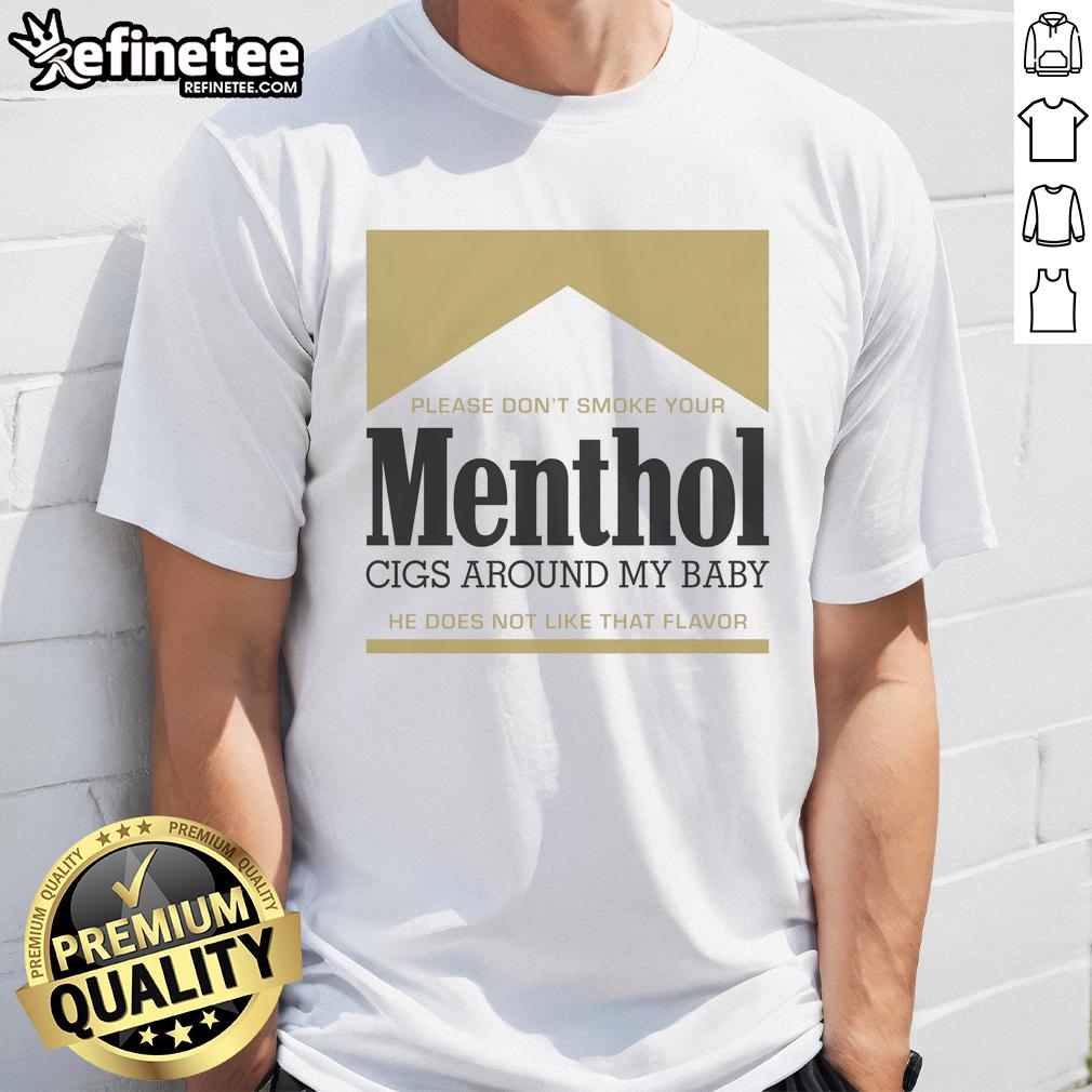 good-please-dont-smoke-your-menthol-cigs-around-my-baby-he-does-not-like-that-flavor-gold-t-shirt Good Please Don't Smoke Your Menthol Cigs Around My Baby T-Shirt - Fun gold shirt with a cautionary message about smoking.