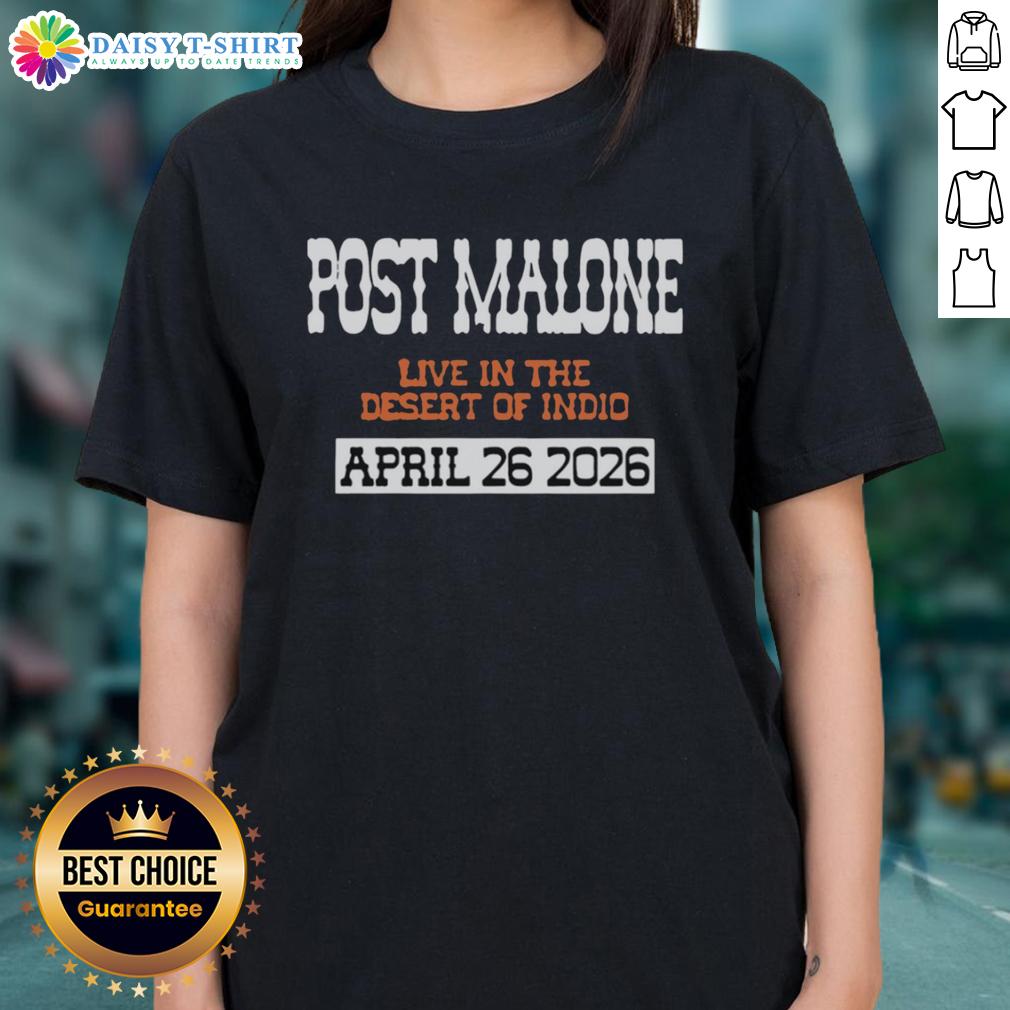 Good Post Malone 26 04 2026 Indio Ca Ladies Tee Good Post Malone concert tee from April 26, 2026, in Indio, CA, featuring stylish design for ladies.