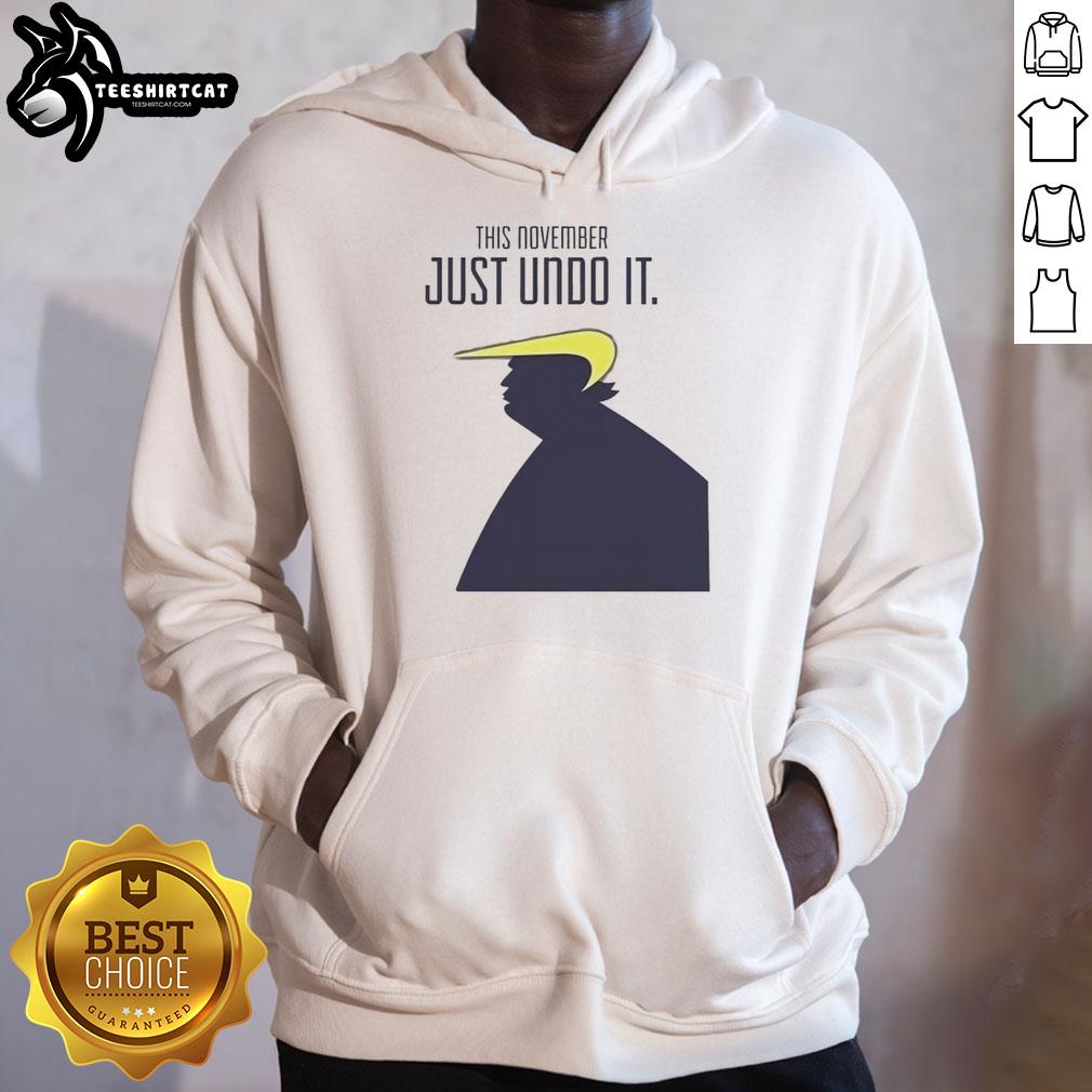good-president-usa-this-november-just-undo-it-hoodie Good President USA This November Just Undo It Hoodie featuring bold text design and vibrant colors for political statement.