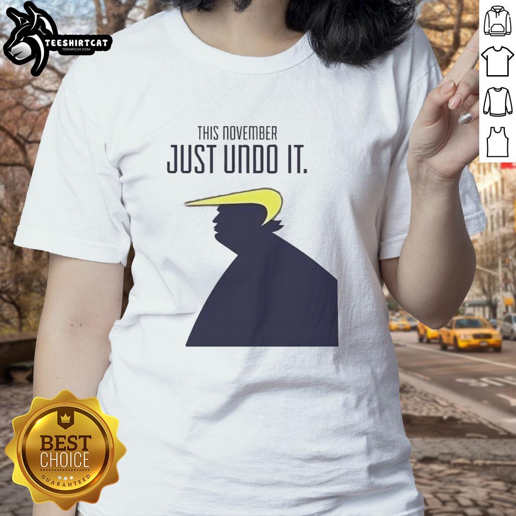 good-president-usa-this-november-just-undo-it-ladies-tee Good President USA This November Just Undo It Ladies Tee featuring a bold graphic and stylish design for voters.