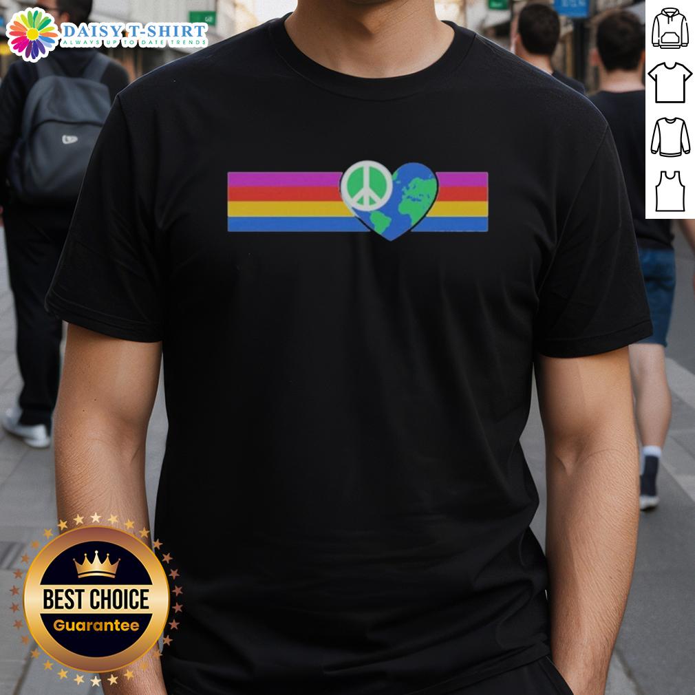 Good Rainbow Peace With Earth Heart Shape T Shirt Good Rainbow Peace T-Shirt featuring Earth in a heart shape, promoting love and unity for a better world.