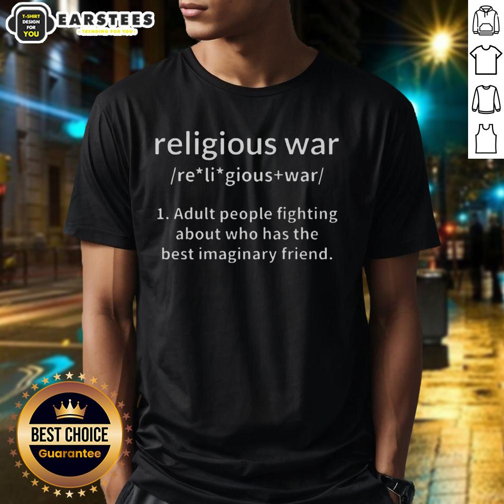 good-religious-war-definition-imaginary-friend-t-shirt-1 Good Religious War Definition Imaginary Friend T-Shirt featuring a unique design for thoughtful discussions on faith.