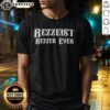 Good Rezzeist Rezzer Ever T-Shirt featuring bold text design, perfect for fans of unique graphic tees.