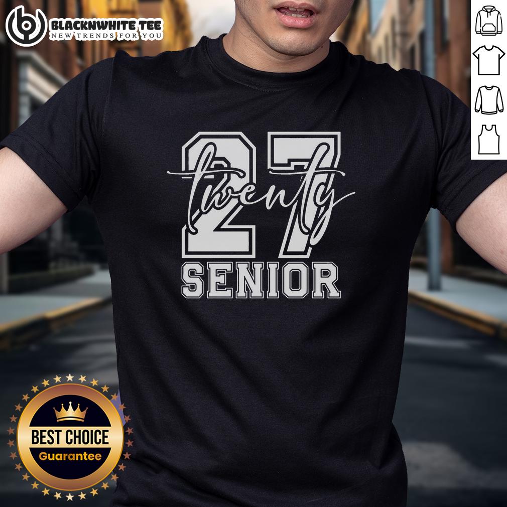 Good Senior Class Of Twenty 27 T Shirt Good Senior Class Of Twenty 27 T-Shirt featuring bold text design for graduation celebrations and school spirit.