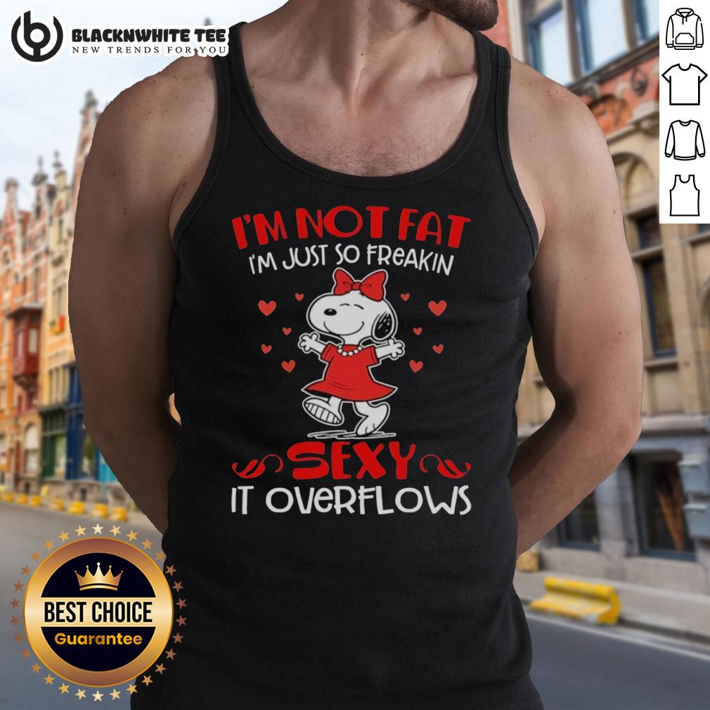 Good Snoopy With Red Outfit I'm Not Fat I'm Just So Freakin Sexy It Overflows Tank Top Good Snoopy in a red outfit wearing a tank top with 'I'm Not Fat, I'm Just So Freakin Sexy It Overflows' slogan.
