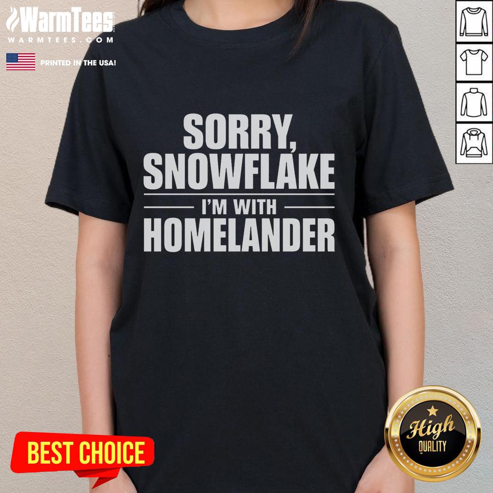 good-sorry-snowflake-im-with-homelander-ladies-tee Good Sorry Snowflake I'm With Homelander Ladies Tee featuring a bold graphic design and comfortable fit for fans.