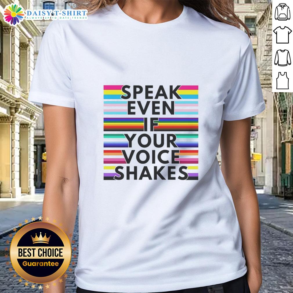 Good Speak Even If Your Voice Shakes Rainbow Ladies Tee Alt Text: Good Speak Even If Your Voice Shakes Rainbow Ladies Tee featuring vibrant colors and empowering message.