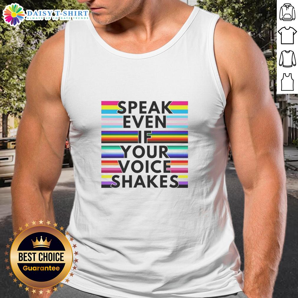Good Speak Even If Your Voice Shakes Rainbow Tank Top Model wearing a rainbow tank top with 'Good Speak Even If Your Voice Shakes' text, showcasing vibrant colors and style.