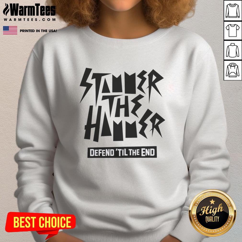 good-stammer-the-hammer-defend-e28098til-the-end-sweatshirt Good Stammer The Hammer Defend 'Til The End Sweatshirt featuring bold graphics and a comfortable fit, perfect for fans.