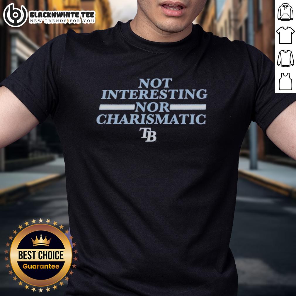 Good Tampa Bay Rays Not Interesting Nor Charismatic Tb Logo Funny Baseball Fan T-Shirt Funny baseball fan t-shirt featuring the Tampa Bay Rays logo with a humorous twist on team charisma.