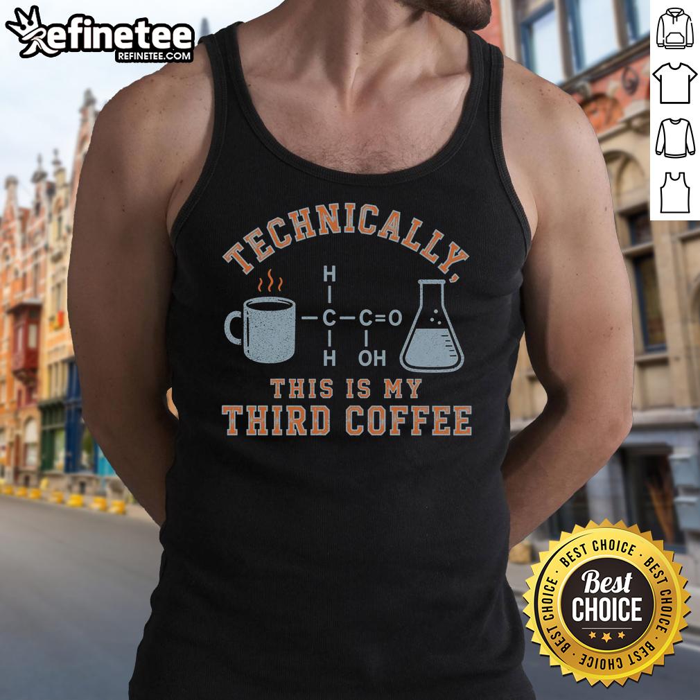 good-technically-this-is-my-third-coffee-tank-top Alt Text: Stylish Good Technically This Is My Third Coffee tank top design featuring coffee-themed graphics and casual fit.