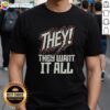 Good Theythey Want It All T-Shirt featuring a bold graphic design, perfect for casual wear and expressing individuality.