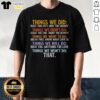 Funny sarcastic t-shirt featuring the phrase 'Good Things We Did Didn't Want Will Won't Do' in bold design.